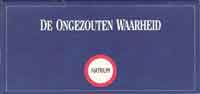 De ongezouten waarheid De ongezouten waarheid
